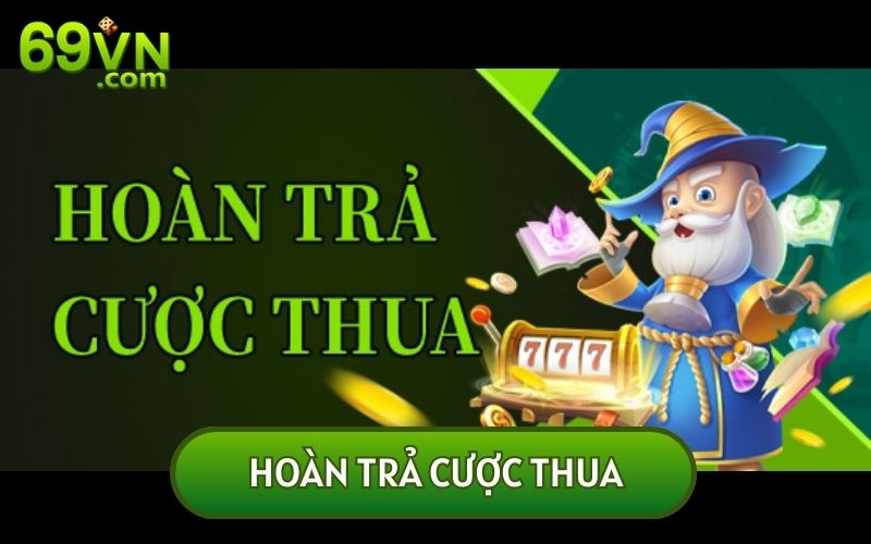 KHUYẾN MÃI hoàn trả cược thua và giải cứu thành viên khi chơi Nổ hũ và Bắn cá