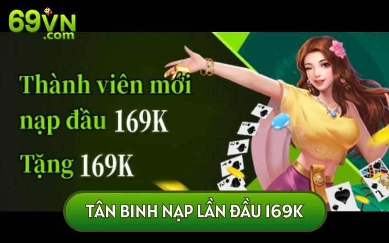 KHUYẾN MÃI dành cho tân binh nạp tiền lần đầu tại nhà cái 69VN