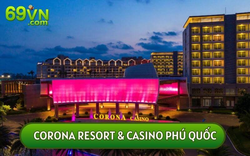 Trong danh sách TỔNG HỢP CÁC CASINO Ở VIỆT NAM không thể bỏ qua Corona Phú Quốc