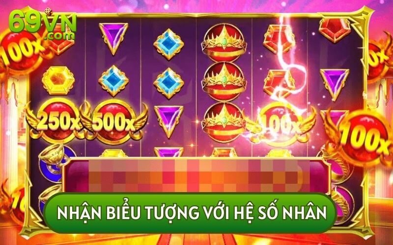 Bạn sẽ có khả năng nhận được biểu tượng với hệ số nhân biến động từ 2x đến 500x