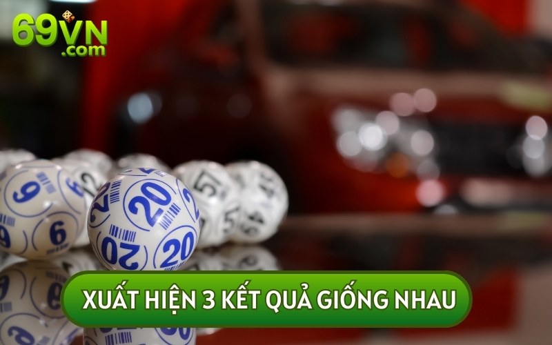 Đối với trường hợp có 3 kết quả giống nhau bạn sẽ loại bỏ và giữ lại số lớn nhất