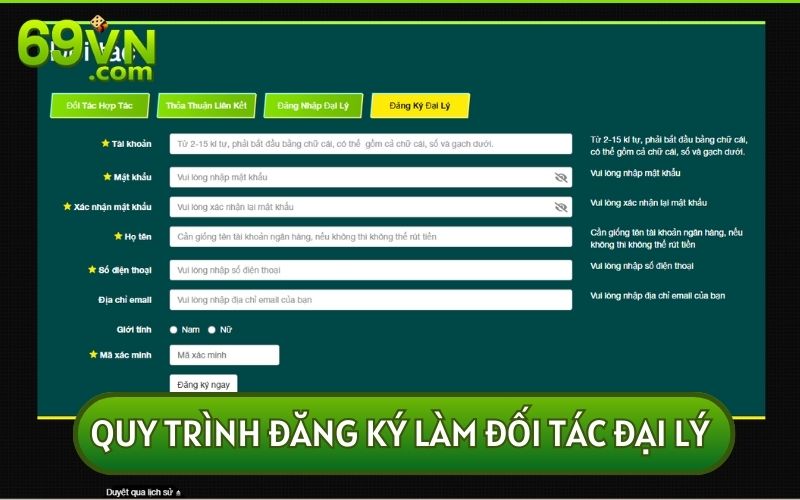 Tại bước này bạn cần nhập đầy đủ thông tin vào biểu mẫu ĐĂNG KÝ LÀM ĐỐI TÁC ĐẠI LÝ 69VN