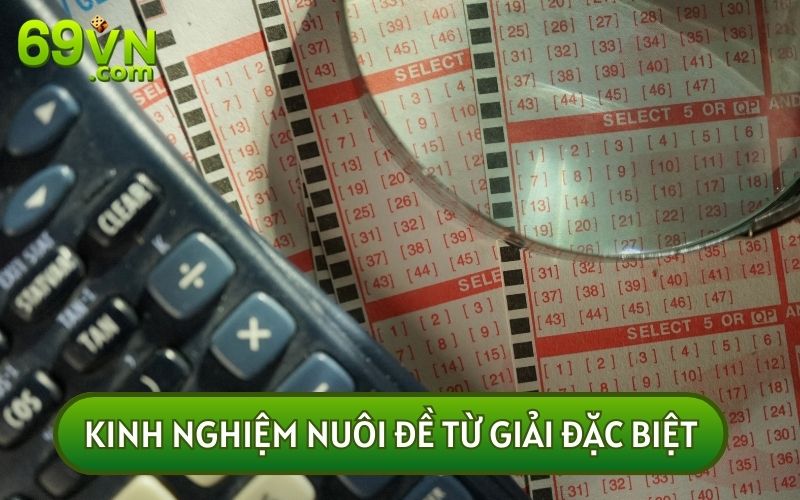 KINH NGHIỆM NUÔI ĐỀ từ giải đặc biệt sẽ giúp bạn thống kê được dãy số chơi trong một tuần