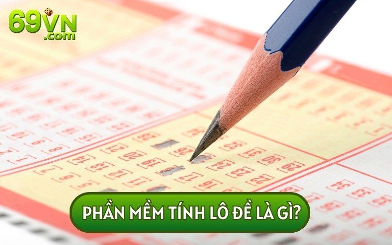 PHẦN MỀM TÍNH LÔ ĐỀ là các công cụ, ứng dụng dự đoán kết quả