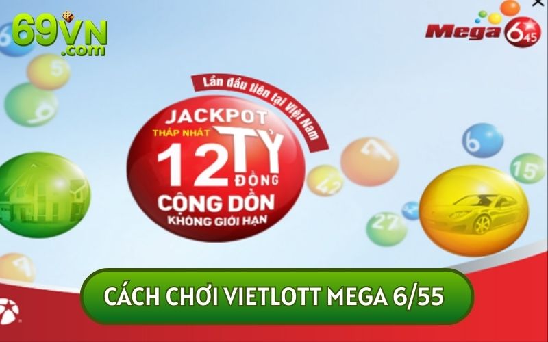 VIETLOTT 6/55 Mega có cách chơi không cần theo thứ tự cụ thể