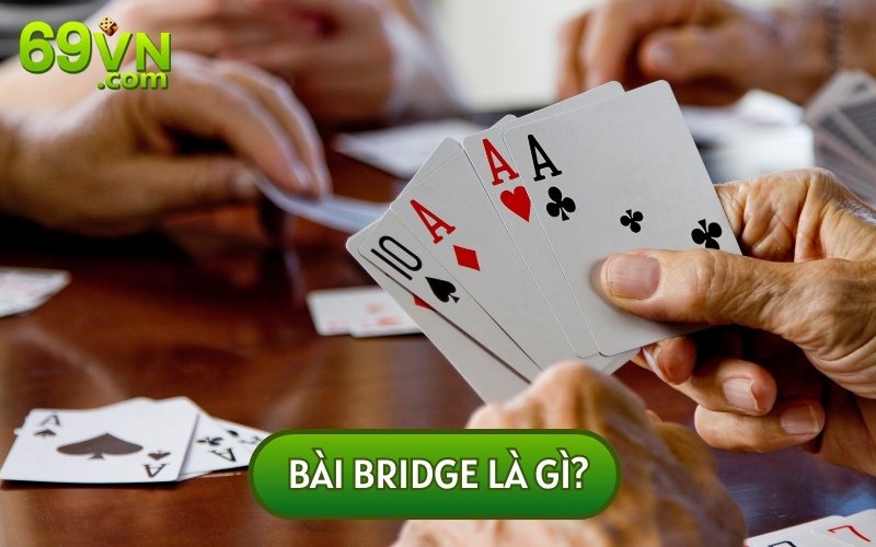 BÀI BRIDGE là trò chơi quen thuộc của giới thượng lưu từ nhiều năm về trước