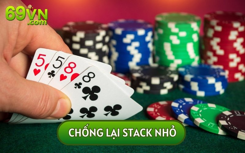 Khi chưa hiểu rõ BLUFF TRONG POKER LÀ GÌ bạn nên sử dụng nó trong trường hợp chống lại stack nhỏ