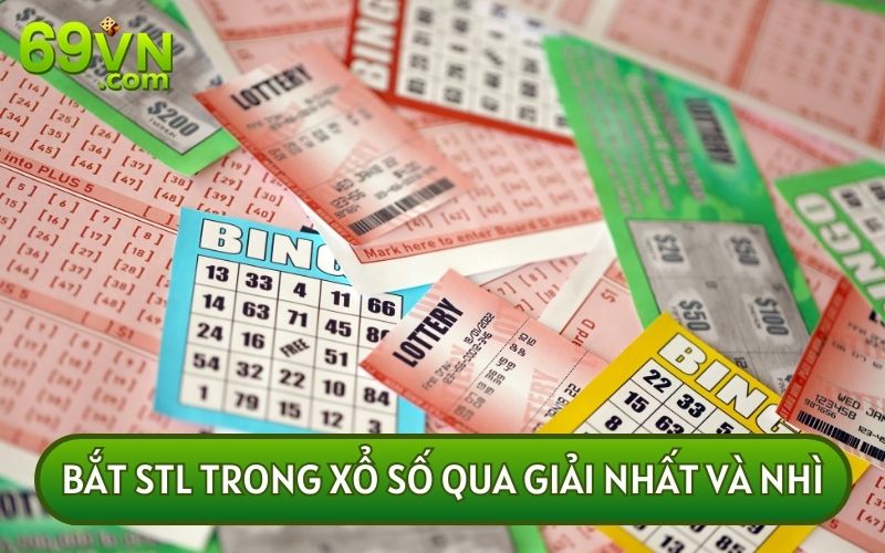 Cách bắt STL TRONG XỔ SỐ qua Giải Nhất và Giải Nhì sẽ khá khó với người mới