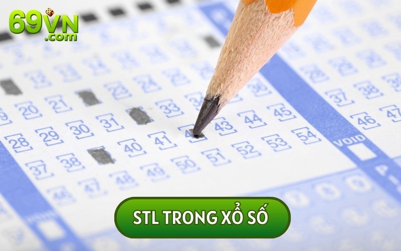 STL TRONG XỔ SỐ LÀ GÌ? MÁCH NHỎ KỸ THUẬT SOI CẦU ĐỈNH CAO