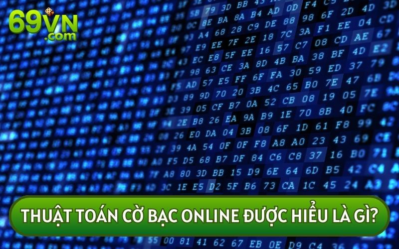 THUẬT TOÁN CỜ BẠC ONLINE có mục đích là đảm bảo tính công bằng