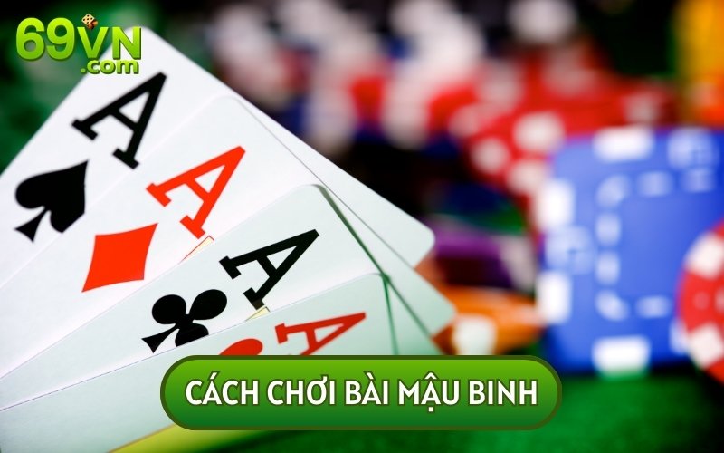 Cao Thủ Chỉ Điểm Cách Chơi Bài Mậu Binh Lên Trình Siêu Nhanh