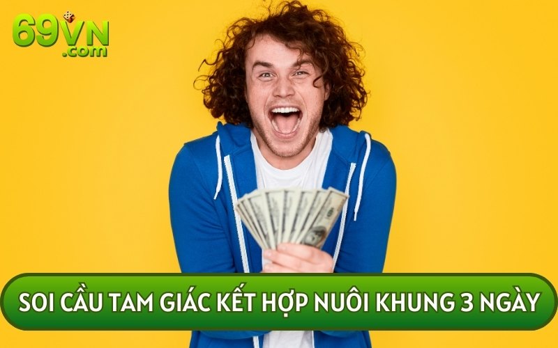 Soi cầu tam giác kết hợp với nuôi khung trong 3 ngày có tỷ lệ thắng gấp đôi so với các thủ thuật khác