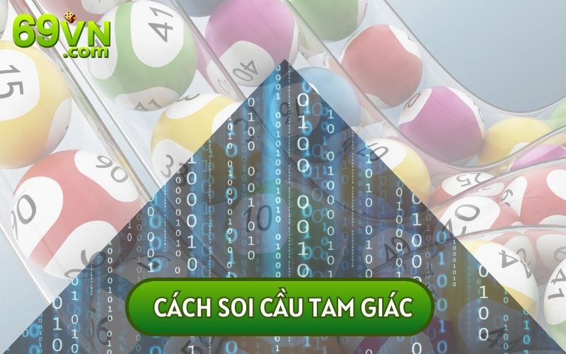 Phân Tích Các Cách Soi Cầu Tam Giác Chuẩn Như Chuyên Gia