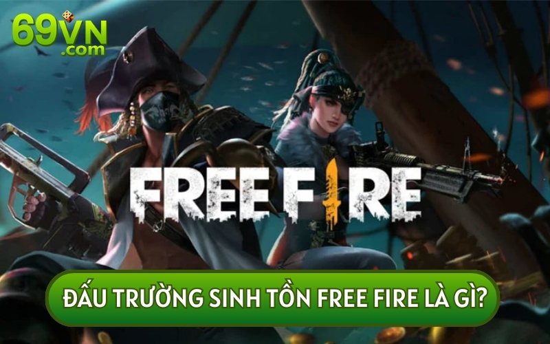 ĐẤU TRƯỜNG SINH TỒN FREE FIRE đòi hỏi bạn phải có nhiều kỹ năng