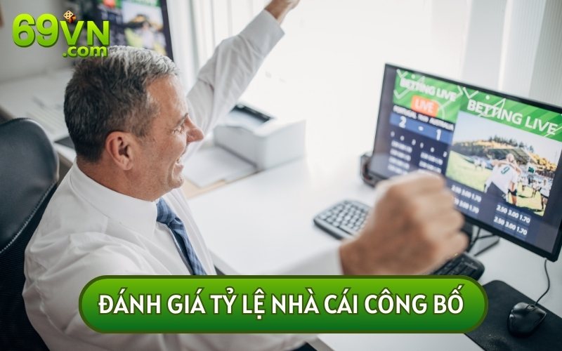 Nếu muốn có cơ hội thắng lớn hơn hãy nhận định và đánh giá mức tỷ lệ mà nhà cái đã đưa ra