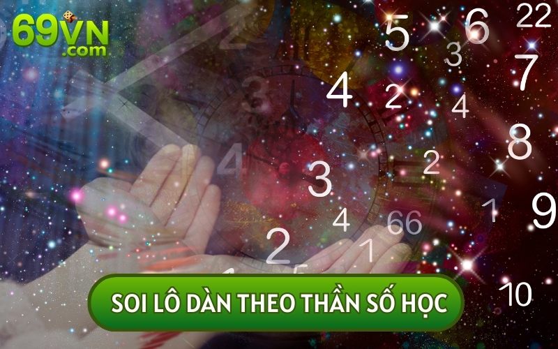 Soi lô dàn theo thần số học sẽ đòi hỏi bạn cần biết cách phân tích kỹ lưỡng