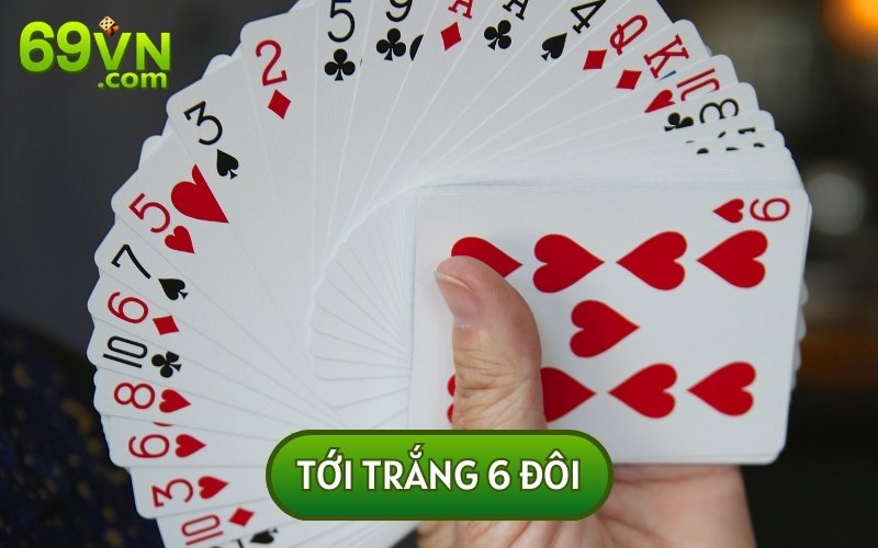 TỚI TRẮNG TRONG TIẾN LÊN MIỀN NAM 6 đôi không đòi hỏi bộ bài phải liên tiếp