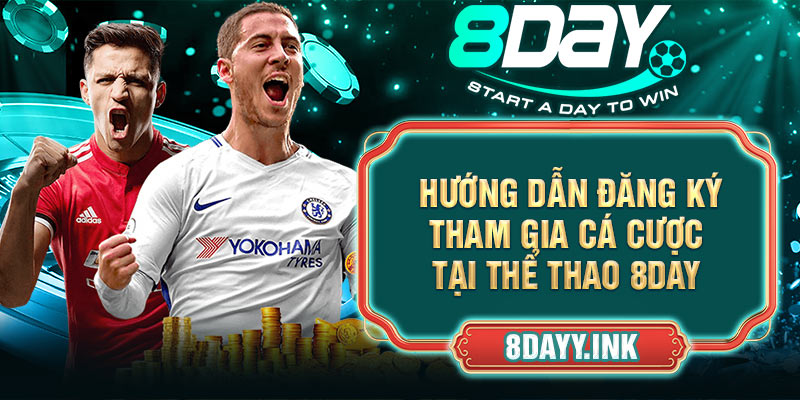 Hướng dẫn đăng ký tham gia cá cược tại Thể Thao 8DAY