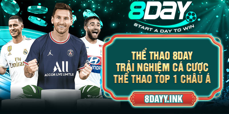 Thể thao 8day trải nghiệm cá cược thể thao top 1 châu Á