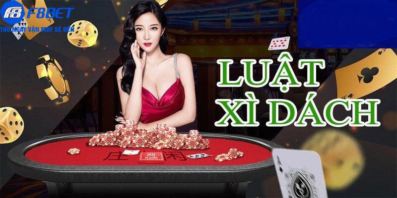 Cách chơi Xì dách tại nhà cái F8BET